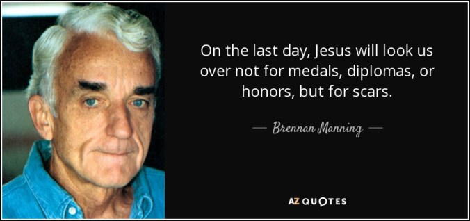quote-on-the-last-day-jesus-will-look-us-over-not-for-medals-diplomas-or-honors-but-for-scars-brennan-manning-71-55-68